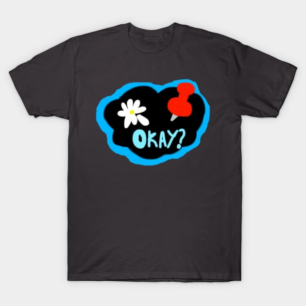 Okay? T-Shirt by ScotlandIsGood